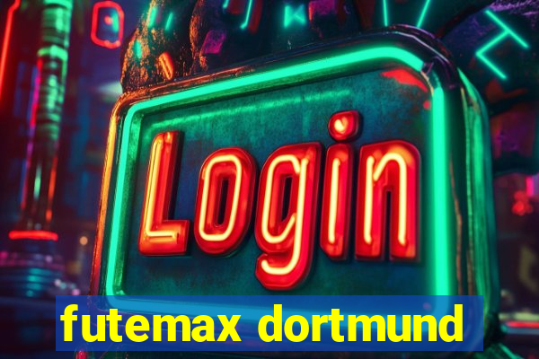 futemax dortmund